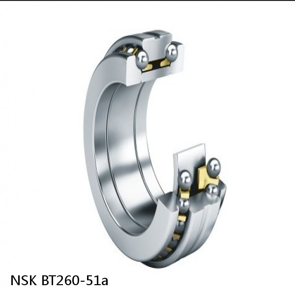 BT260-51a NSK Angular contact ball bearing