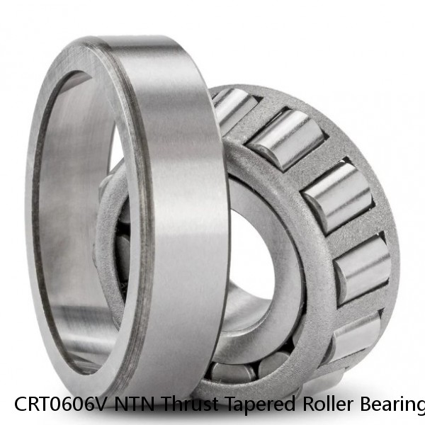 CRT0606V NTN Thrust Tapered Roller Bearing