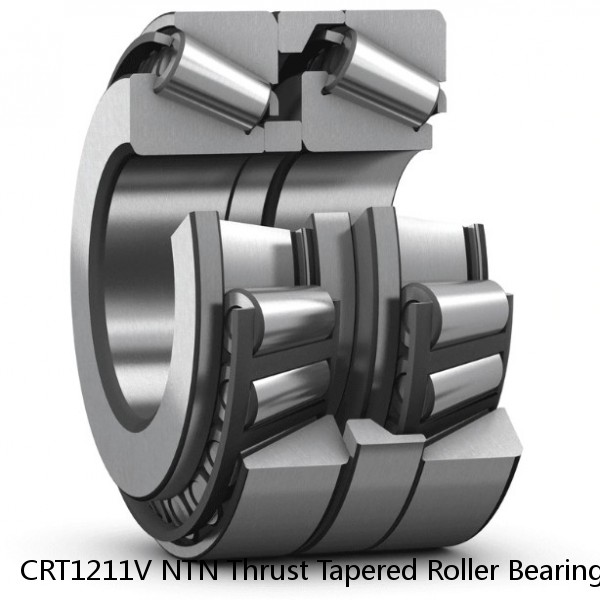 CRT1211V NTN Thrust Tapered Roller Bearing