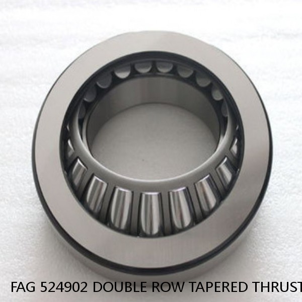 FAG 524902 DOUBLE ROW TAPERED THRUST ROLLER BEARINGS